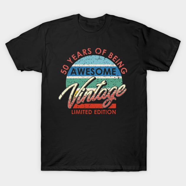 50 Years of Being Awesome Vintage Limited Edition T-Shirt by simplecreatives